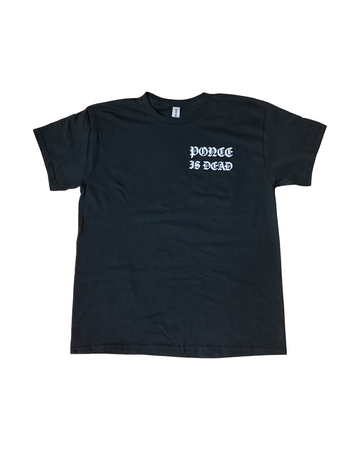 PONCE IS DEAD TEE